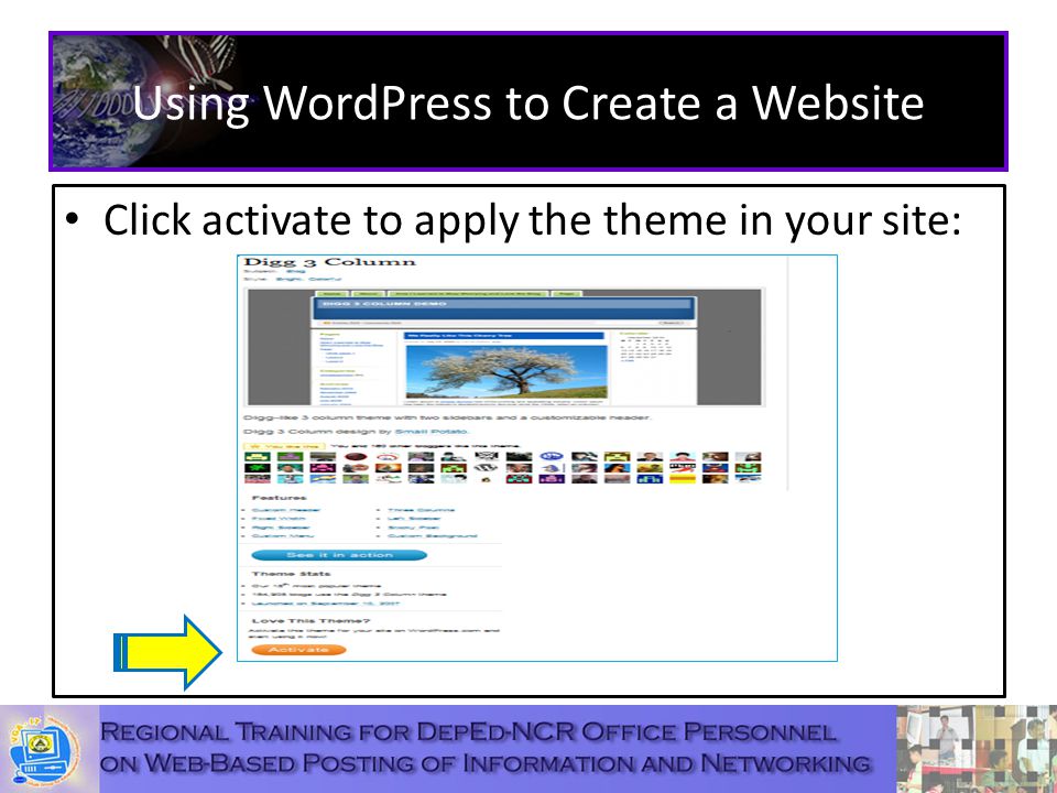 Using WordPress to Create a Website Click activate to apply the theme in your site: