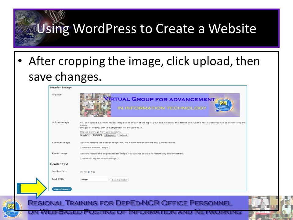 Using WordPress to Create a Website After cropping the image, click upload, then save changes.