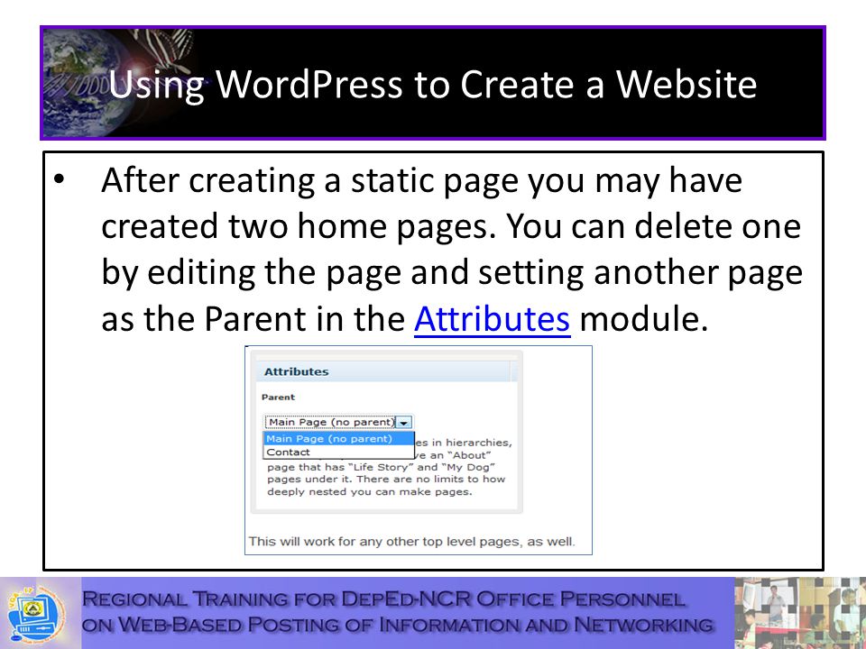 Using WordPress to Create a Website After creating a static page you may have created two home pages.