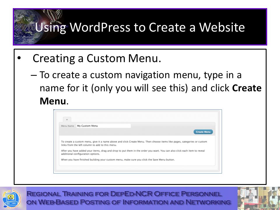 Using WordPress to Create a Website Creating a Custom Menu.