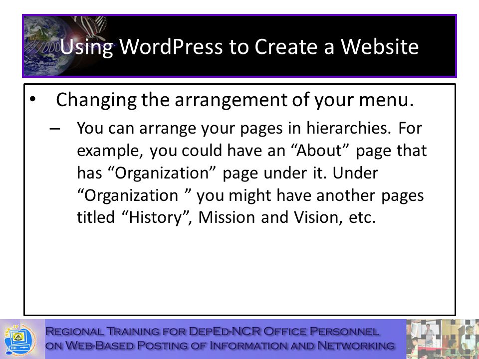 Using WordPress to Create a Website Changing the arrangement of your menu.