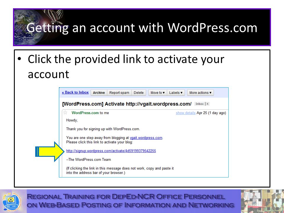 Getting an account with WordPress.com Click the provided link to activate your account