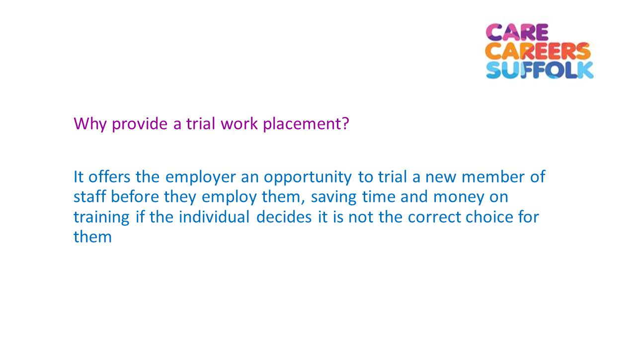 Why provide a trial work placement.