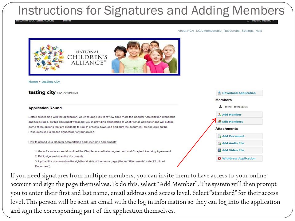 Instructions for Signatures and Adding Members If you need signatures from multiple members, you can invite them to have access to your online account and sign the page themselves.