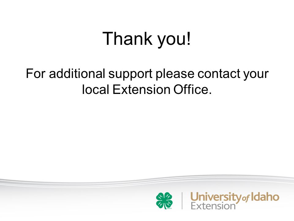 Thank you! For additional support please contact your local Extension Office.