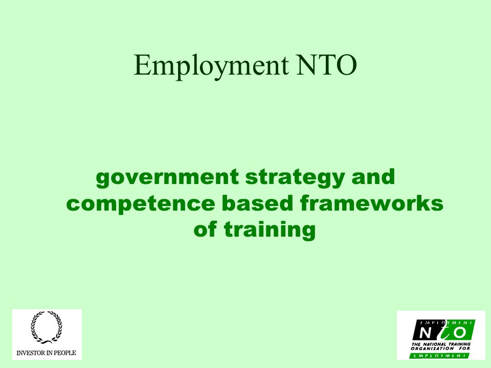Employment NTO government strategy and competence based frameworks of training