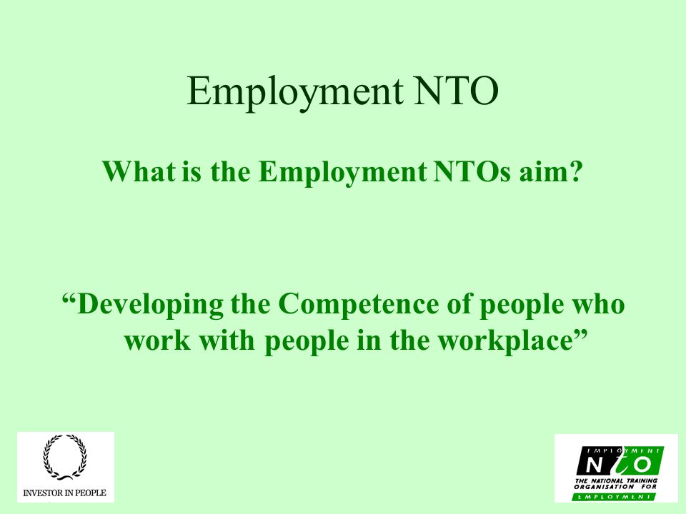 Employment NTO What is the Employment NTOs aim.