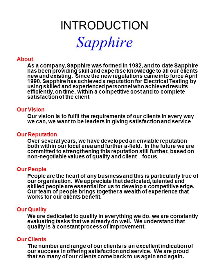 INTRODUCTION Sapphire About As a company, Sapphire was formed in 1982, and to date Sapphire has been providing skill and expertise knowledge to all our clients new and existing.