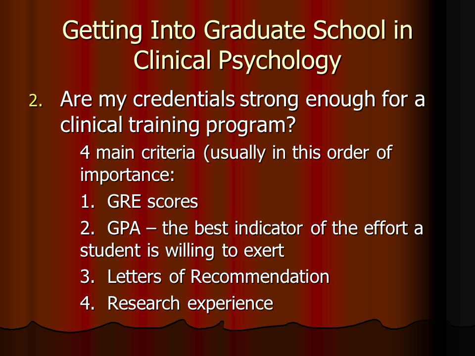Getting Into Graduate School in Clinical Psychology 2.