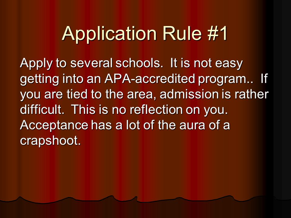 Application Rule #1 Apply to several schools.