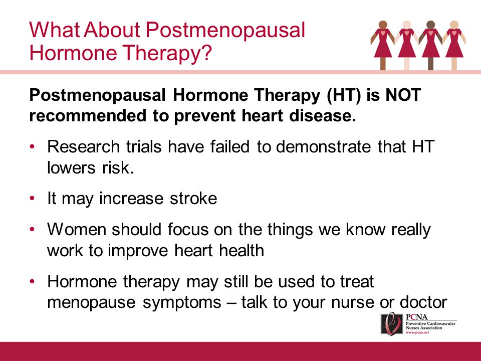 Postmenopausal Hormone Therapy (HT) is NOT recommended to prevent heart disease.