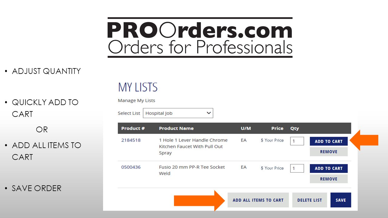 ADJUST QUANTITY QUICKLY ADD TO CART OR ADD ALL ITEMS TO CART SAVE ORDER $ Your Price