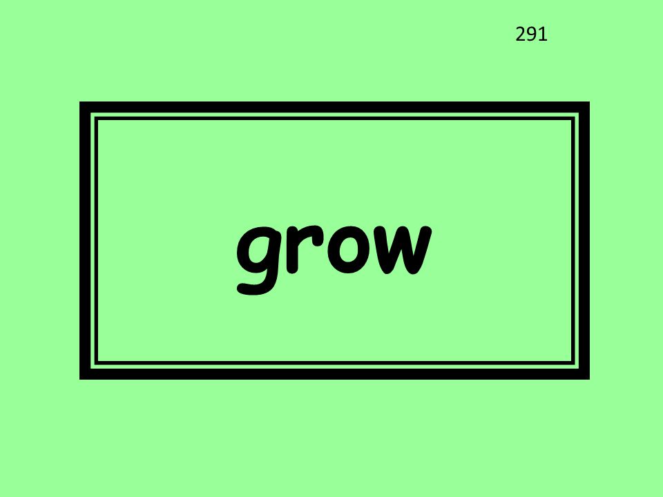 grow 291