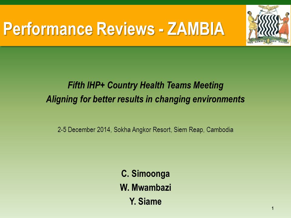 Performance Reviews - ZAMBIA Fifth IHP+ Country Health Teams Meeting Aligning for better results in changing environments 2-5 December 2014, Sokha Angkor Resort, Siem Reap, Cambodia C.