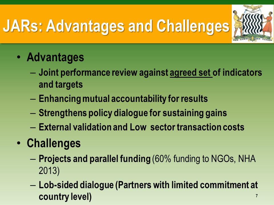 JARs: Advantages and Challenges Advantages – Joint performance review against agreed set of indicators and targets – Enhancing mutual accountability for results – Strengthens policy dialogue for sustaining gains – External validation and Low sector transaction costs Challenges – Projects and parallel funding (60% funding to NGOs, NHA 2013) – Lob-sided dialogue (Partners with limited commitment at country level) 7