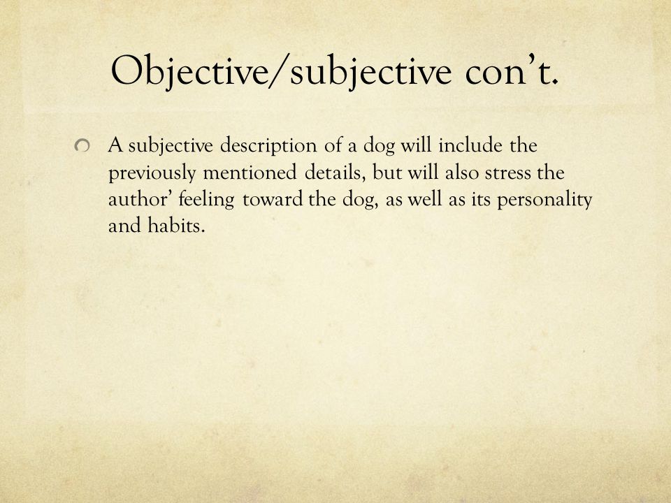 Objective/subjective con’t.