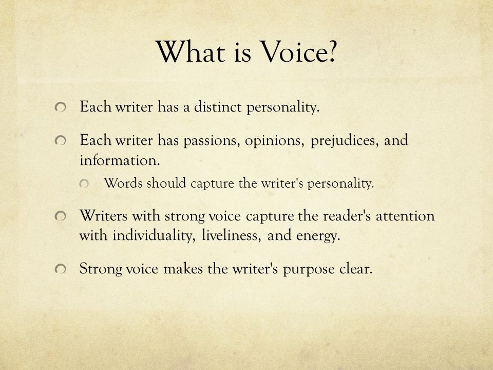What is Voice. Each writer has a distinct personality.