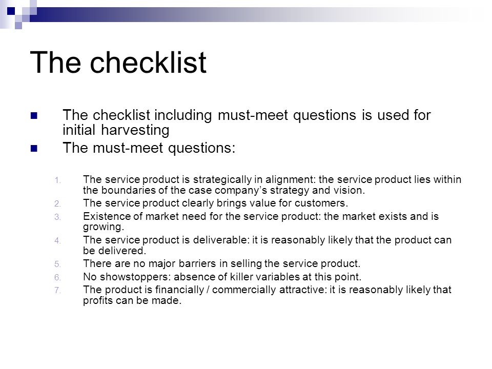 The checklist The checklist including must-meet questions is used for initial harvesting The must-meet questions: 1.