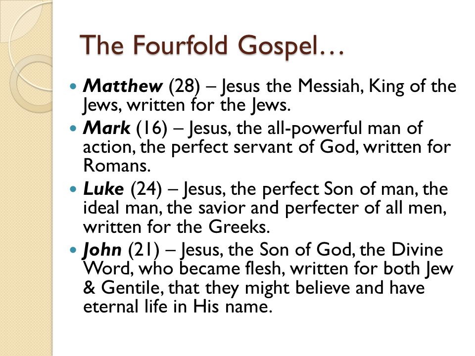 The Fourfold Gospel… Matthew (28) – Jesus the Messiah, King of the Jews, written for the Jews.
