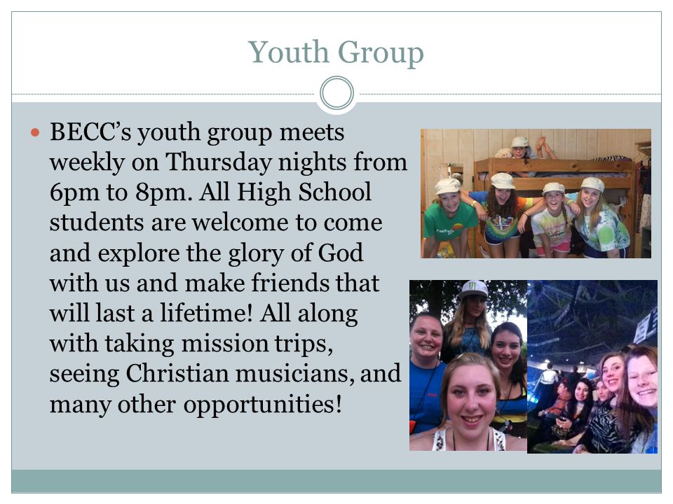 Youth Group BECC’s youth group meets weekly on Thursday nights from 6pm to 8pm.