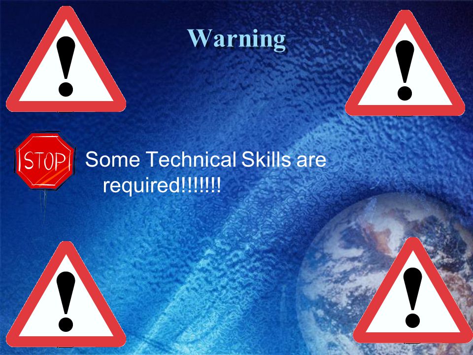 Warning Some Technical Skills are required!!!!!!!