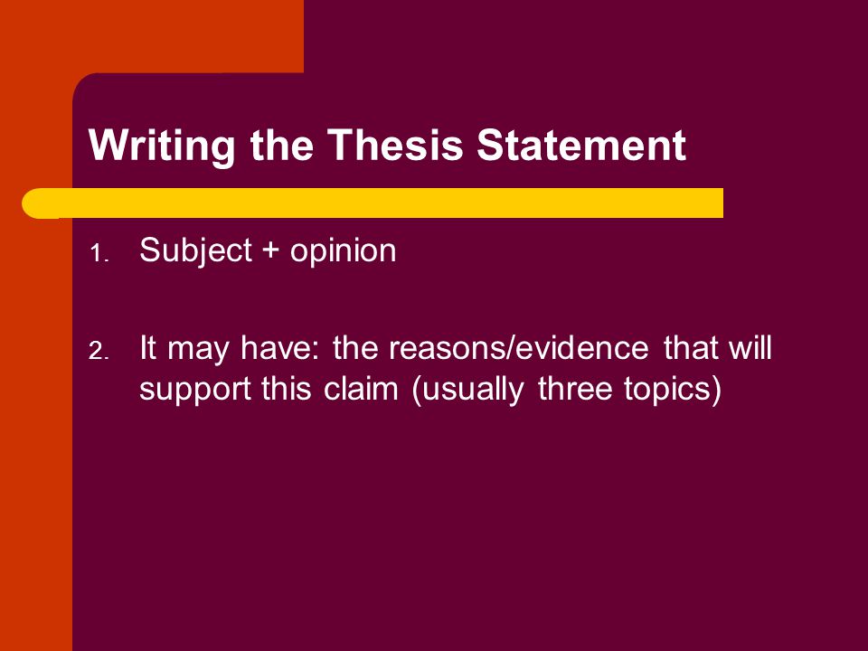 The Thesis A one or two sentence statement that addresses the topic and the argument that you are making about it.