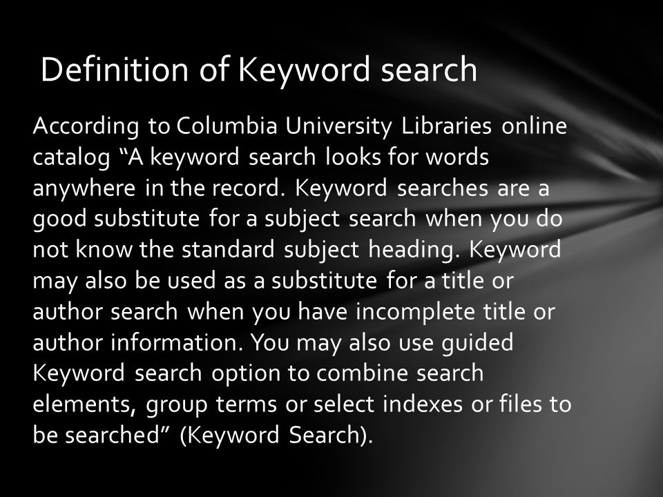 According to Columbia University Libraries online catalog A keyword search looks for words anywhere in the record.
