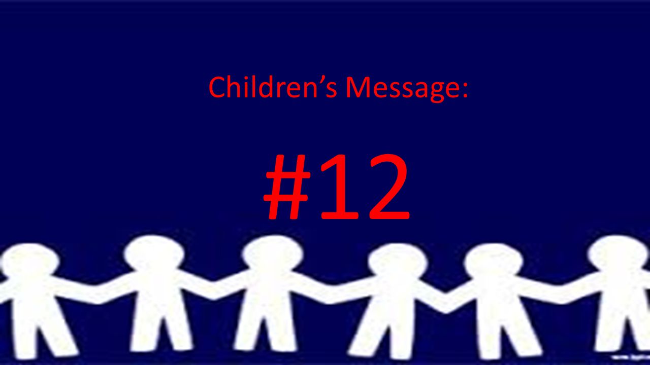 Children’s Message: #12
