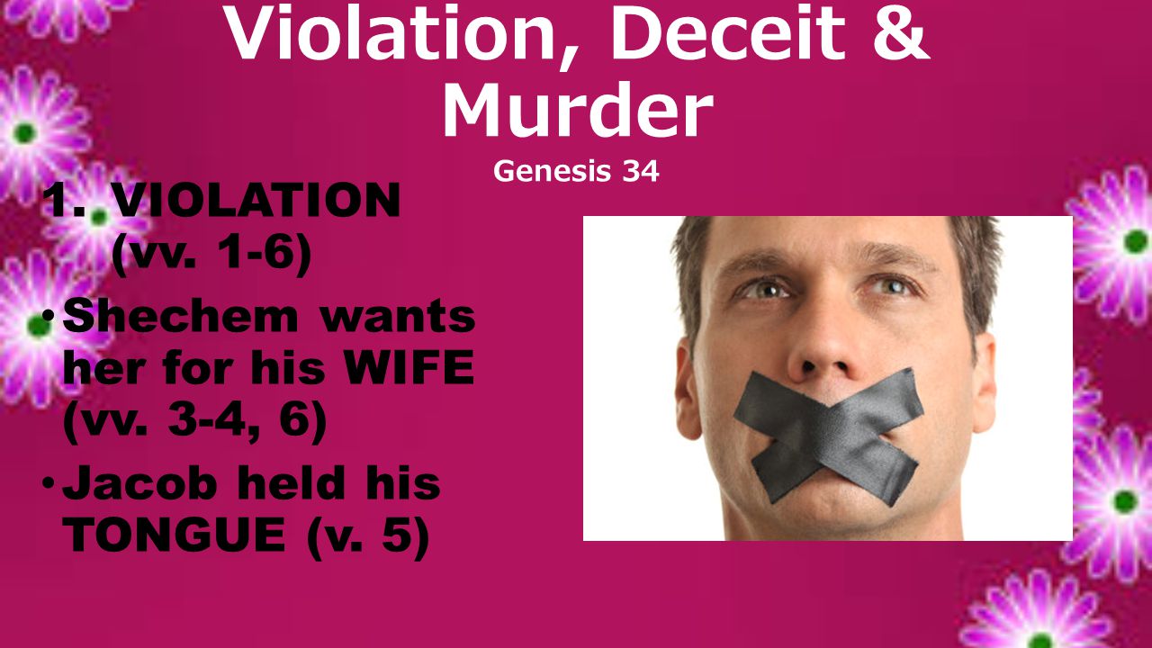 Violation, Deceit & Murder Genesis 34 1.VIOLATION (vv.