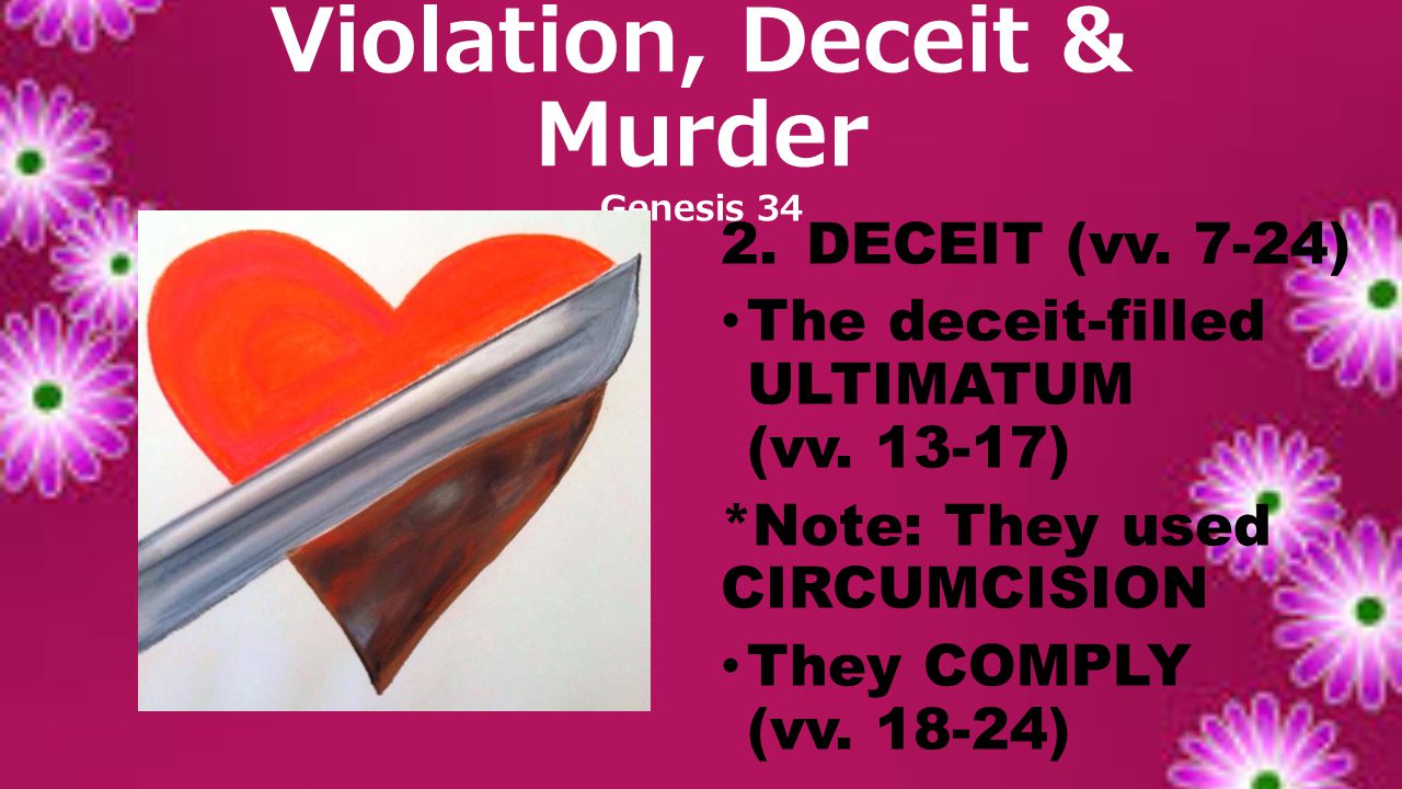 Violation, Deceit & Murder Genesis 34 2.DECEIT (vv.