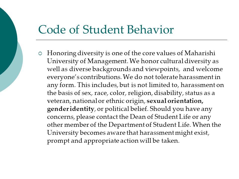 Code of Student Behavior  Honoring diversity is one of the core values of Maharishi University of Management.