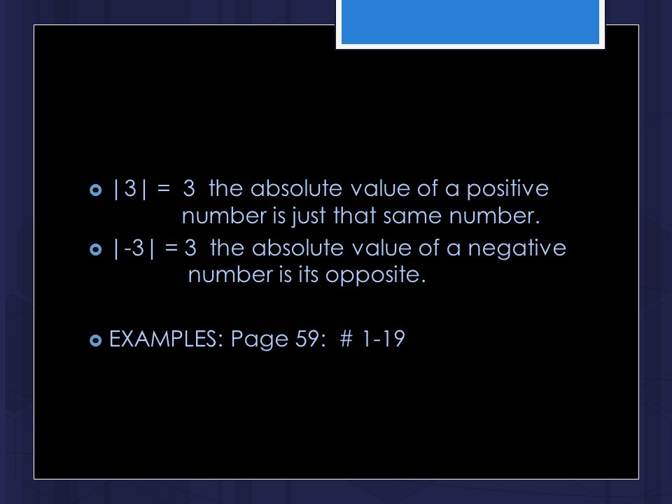  |3| = 3 the absolute value of a positive number is just that same number.