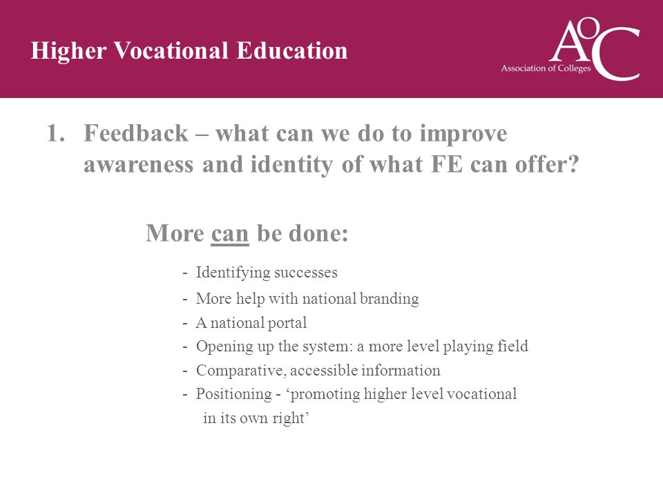 1.Feedback – what can we do to improve awareness and identity of what FE can offer.