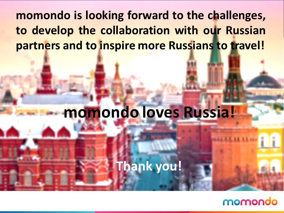 momondo is looking forward to the challenges, to develop the collaboration with our Russian partners and to inspire more Russians to travel.