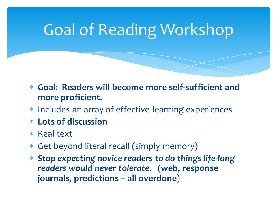  Goal: Readers will become more self-sufficient and more proficient.