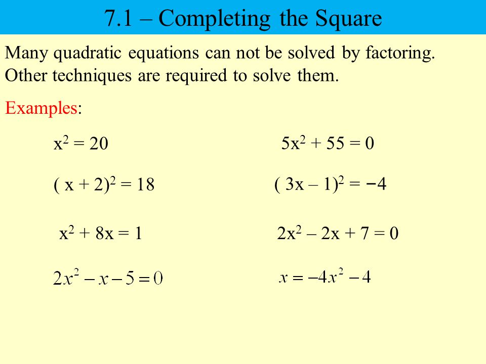 Many quadratic equations can not be solved by factoring.