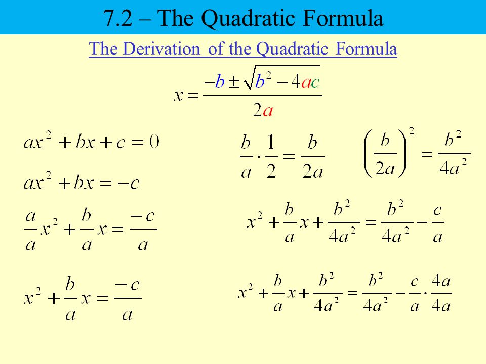 The Derivation of the Quadratic Formula 7.2 – The Quadratic Formula