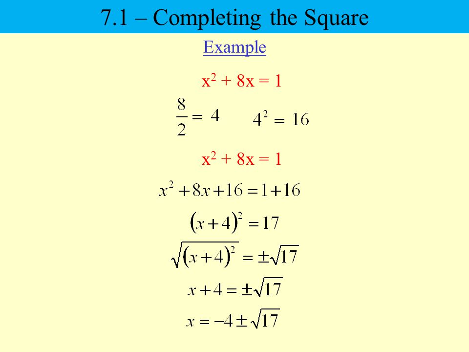 x 2 + 8x = – Completing the Square Example