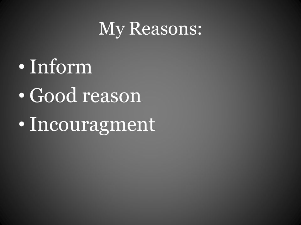 My Reasons: Inform Good reason Incouragment
