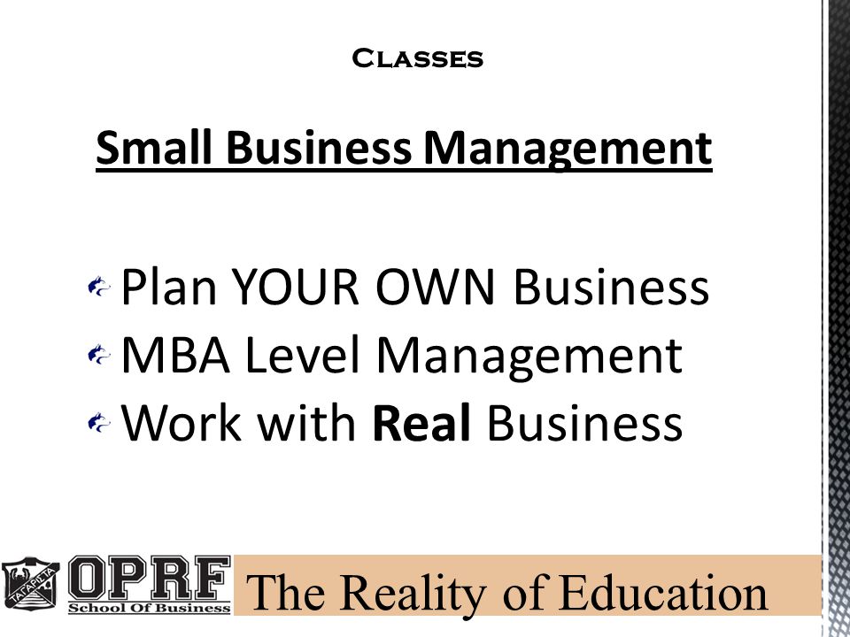 Classes Small Business Management Plan YOUR OWN Business MBA Level Management Work with Real Business
