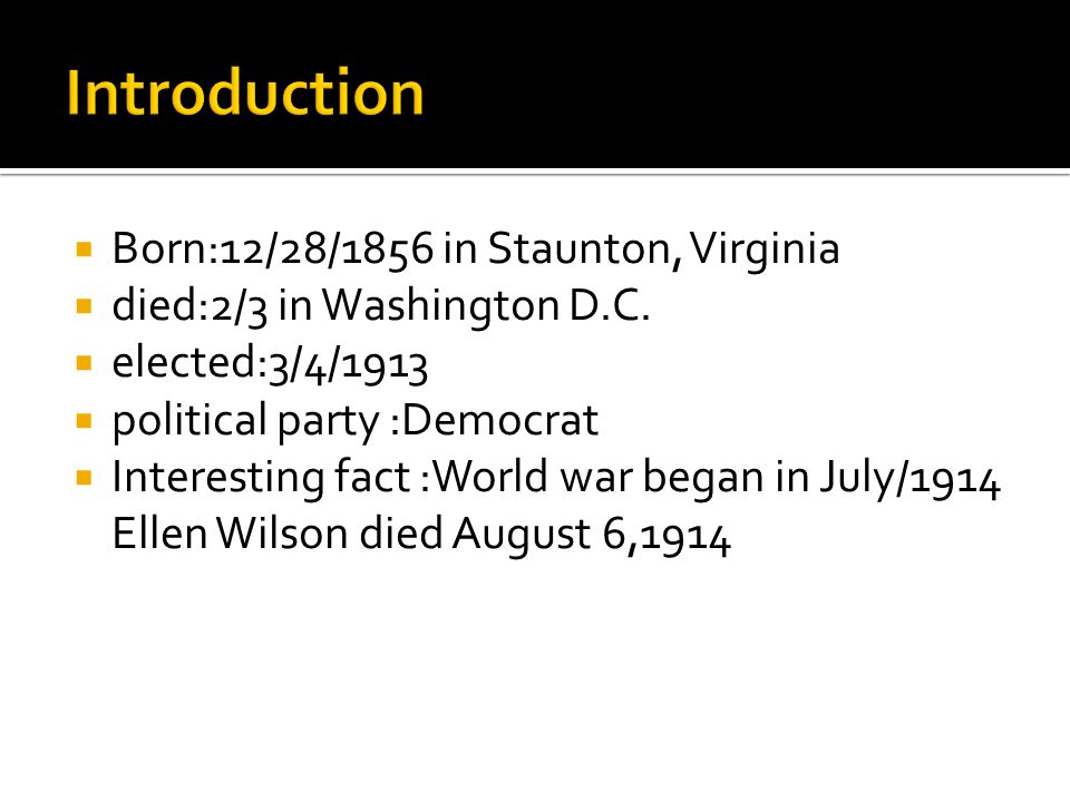  Born:12/28/1856 in Staunton, Virginia  died:2/3 in Washington D.C.