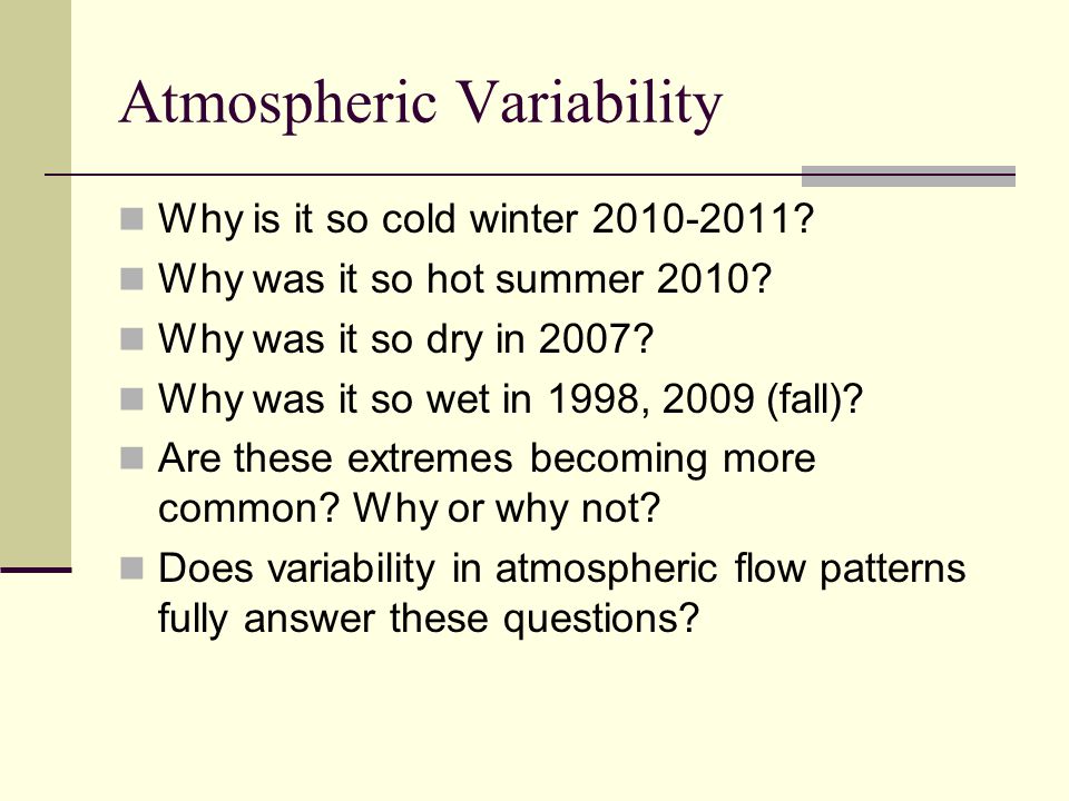 Atmospheric Variability Why is it so cold winter