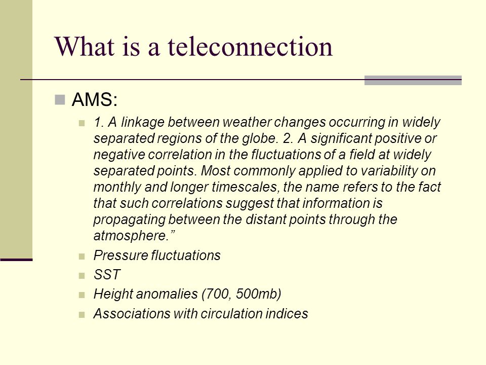 What is a teleconnection AMS: 1.