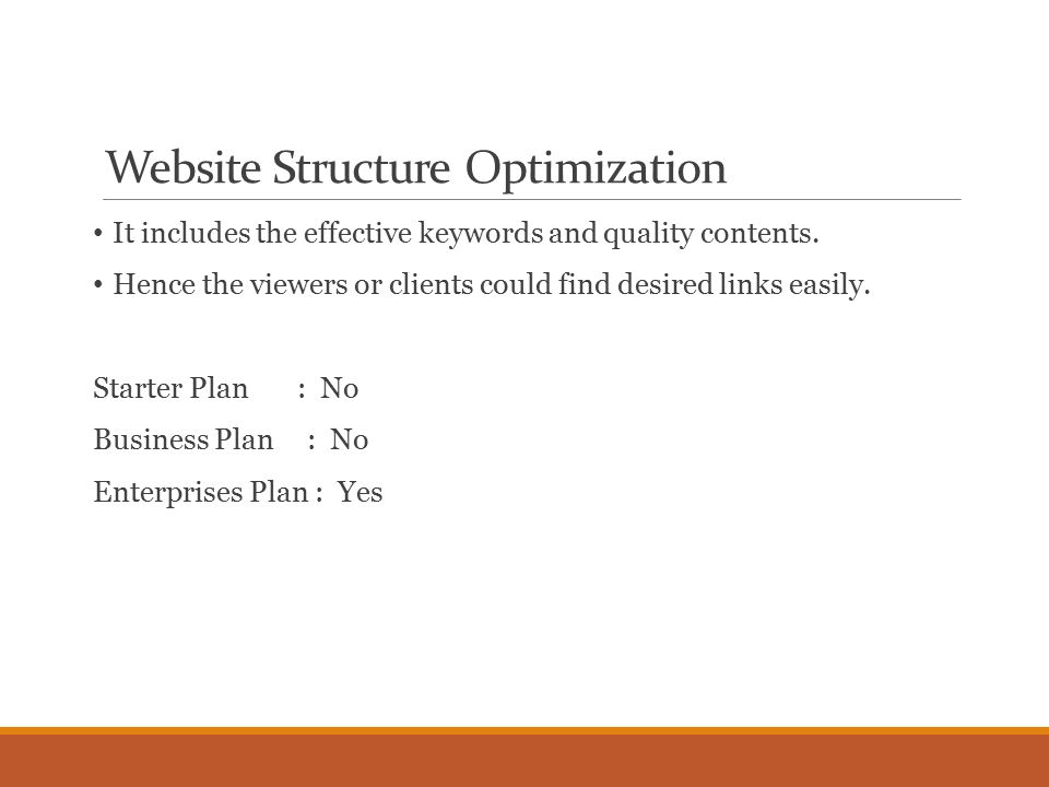 Website Structure Optimization It includes the effective keywords and quality contents.