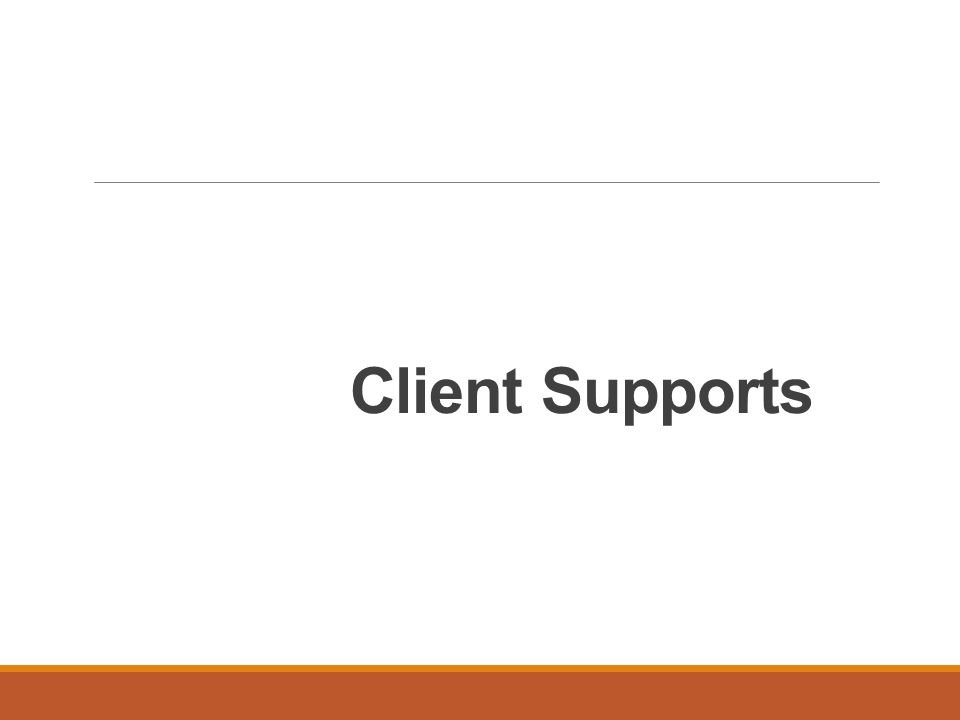 Client Supports