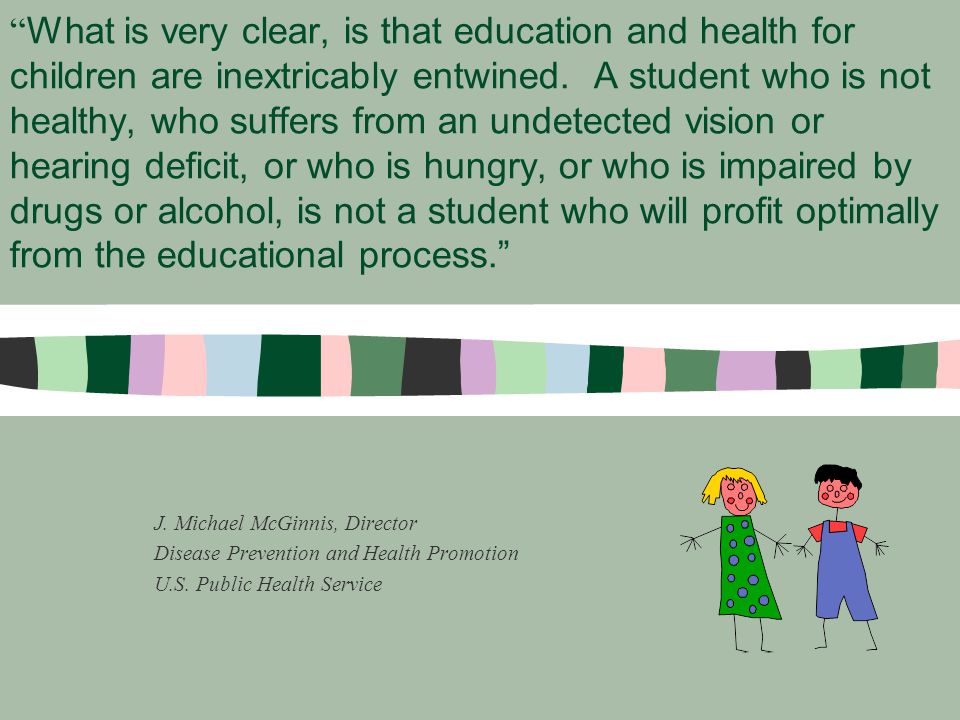 What is very clear, is that education and health for children are inextricably entwined.