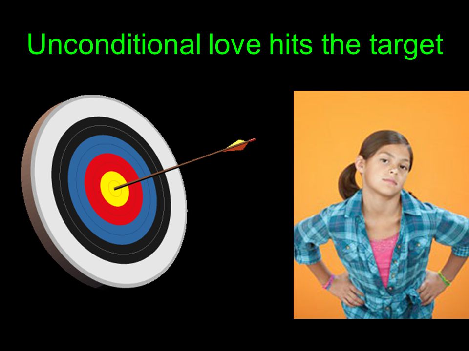 Unconditional love hits the target