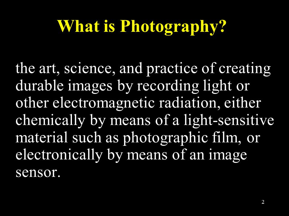 2 What is Photography.