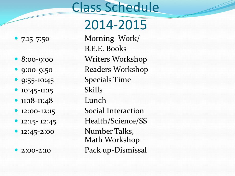 Class Schedule :15-7:50 Morning Work/ B.E.E.