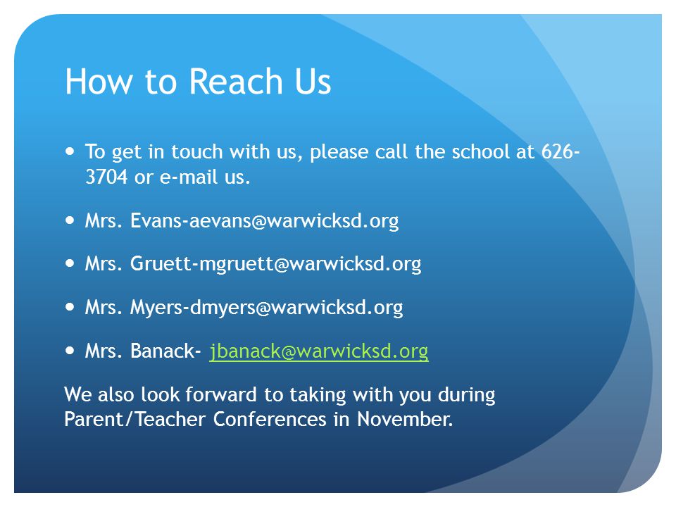 How to Reach Us To get in touch with us, please call the school at or  us.